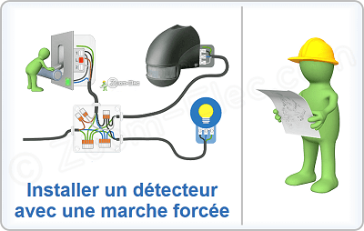 Comment brancher un détecteur de mouvement ?, 2 détecteurs en parallèle ou un détecteur avec interrupteur de marche forcée ?