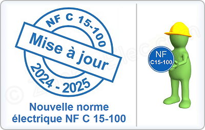 Quelles sont les nouveautés de la norme électrique NF C 15-100 2025 ?